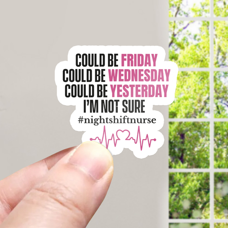 I'm Not Sure Night Shift Nursing Nurse Stickers