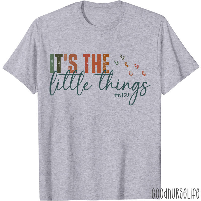 It's The Little Things Nurse T-Shirt
