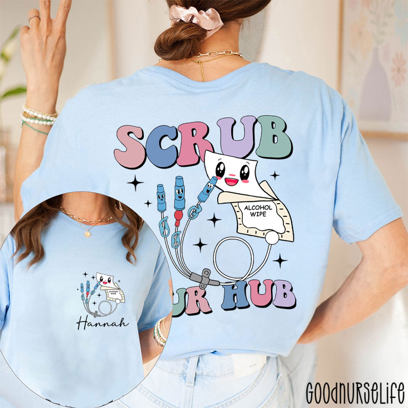 Personalized Name Scrub Your Hub Nurse Two Sided T-Shirt
