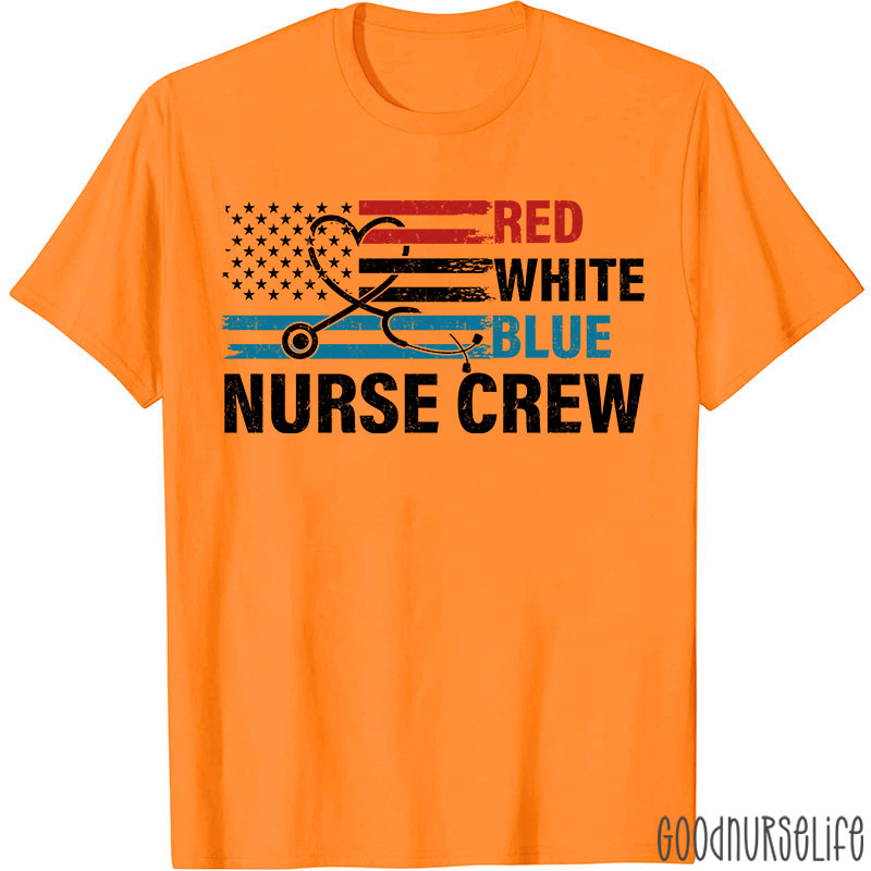 Funny Red White And Blue Nurse Crew Nurse T-Shirt