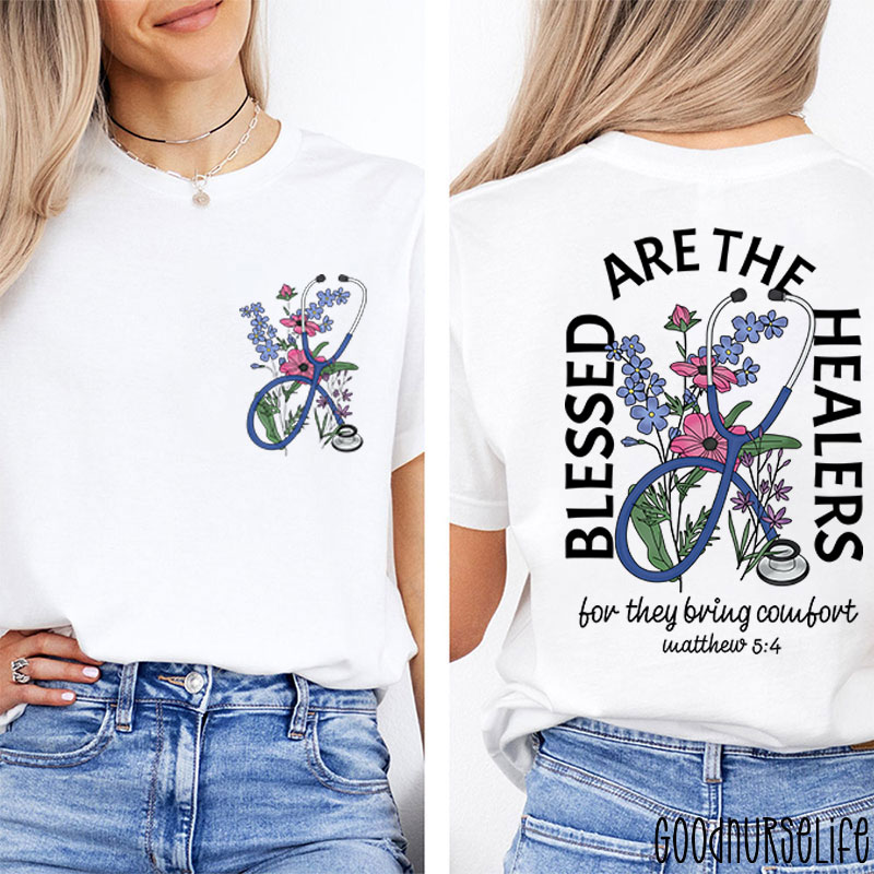 Blessed Are The Healers Nurse Two Sided T-Shirt