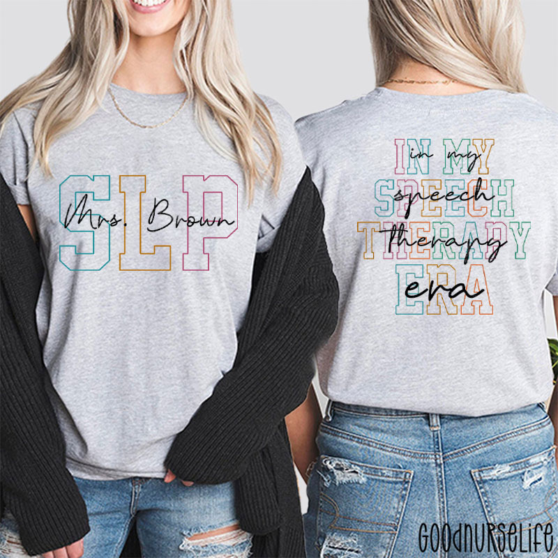 Personalized Name In My Speech Therapy Era Nurse Two Sided T-Shirt