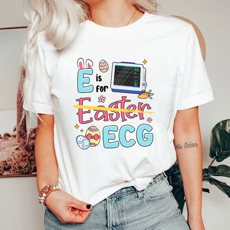 E Is For ECG Nurse T-Shirt