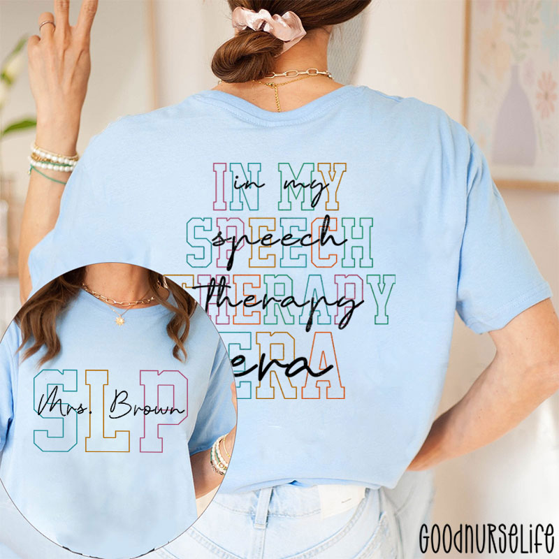 Personalized Name In My Speech Therapy Era Nurse Two Sided T-Shirt