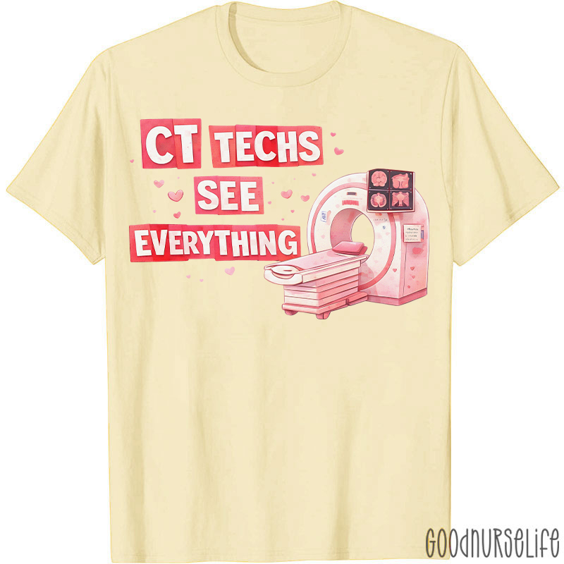 CT Techs See Everything T-shirt