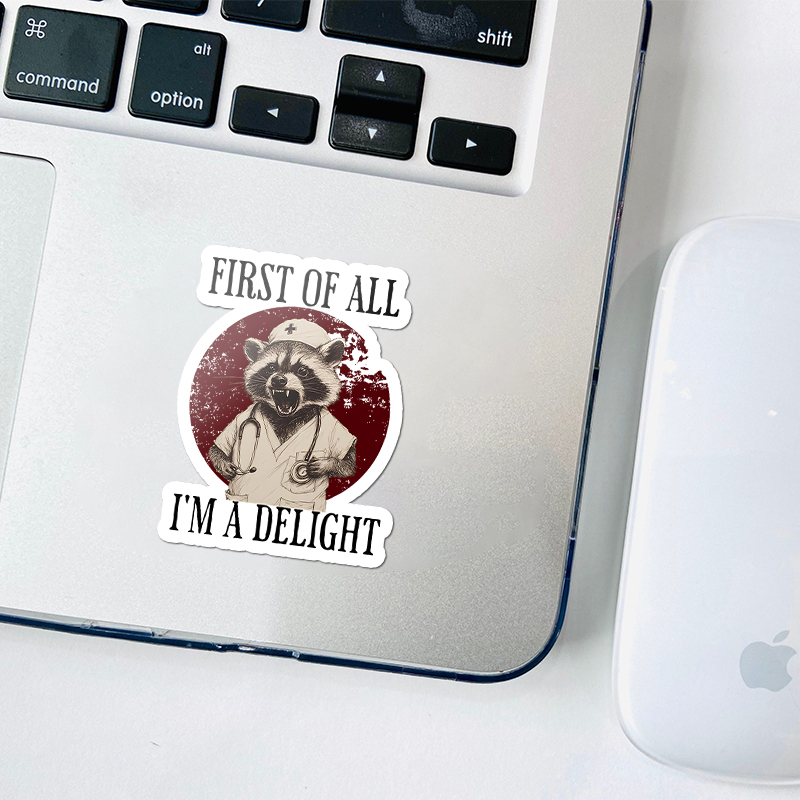 Funny First Of All I'm A Delight Nurse Stickers
