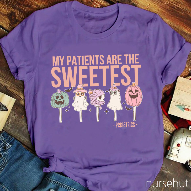 My Patients Are The Sweetest Nurse T-Shirt