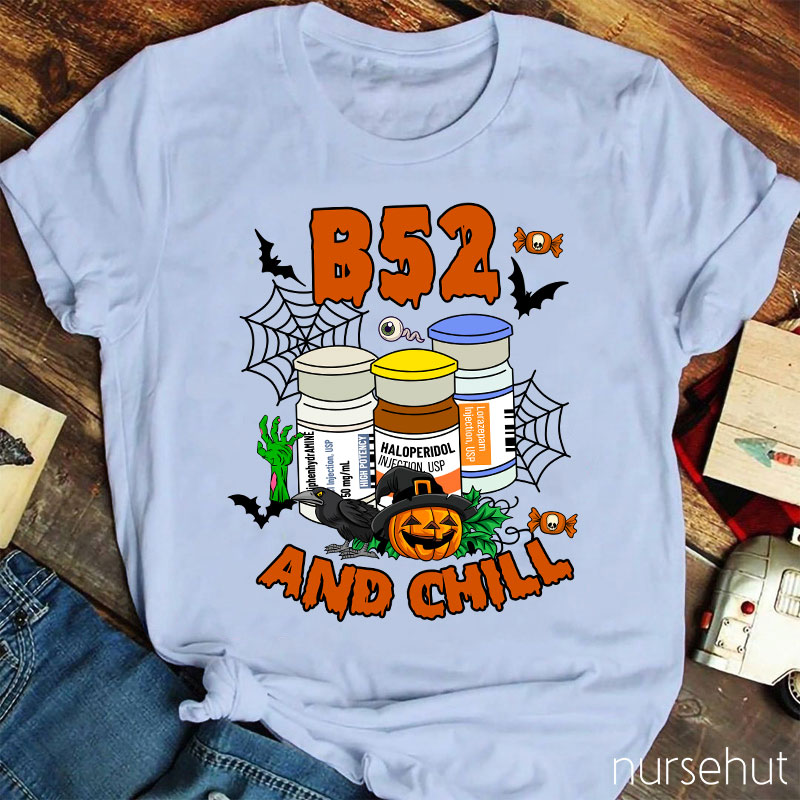 B52 And Chill Nurse T-Shirt