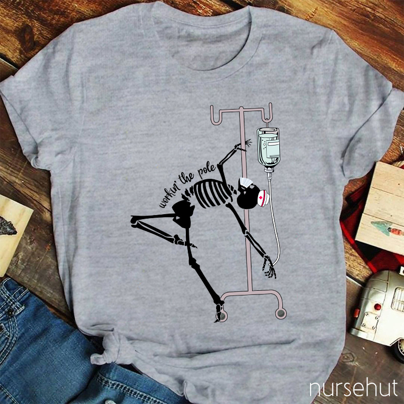 Workin The Pole Nurse T-Shirt