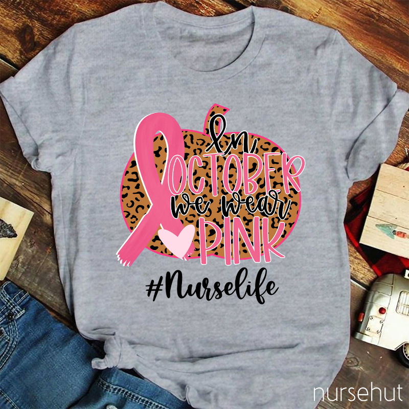 We Wear Pink Nurse T-Shirt