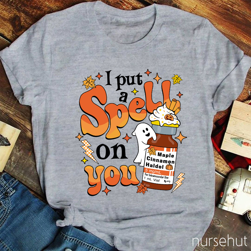 I Put A Spell On You Pharmacist Nurse T-Shirt