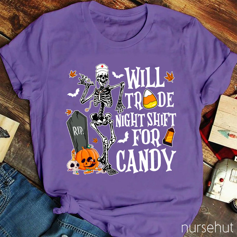 Will Trade Night Shift For Candy Nurse T-Shirt
