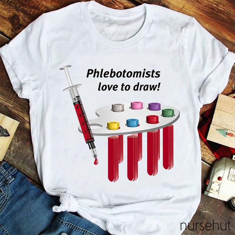 Phlebotomists Love To Draw Nurse T-Shirt