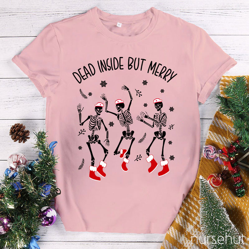 Dead Inside But Merry Nurse T-Shirt