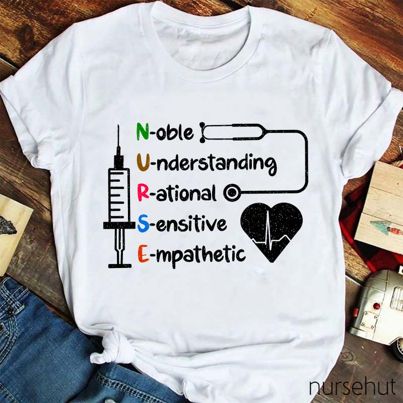 Noble Understanding Rational Sensitive Empathetic Nurse T-Shirt