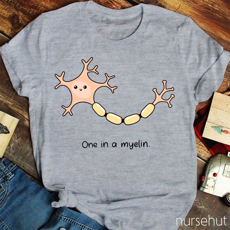 One In A Myelin Nurse T-Shirt