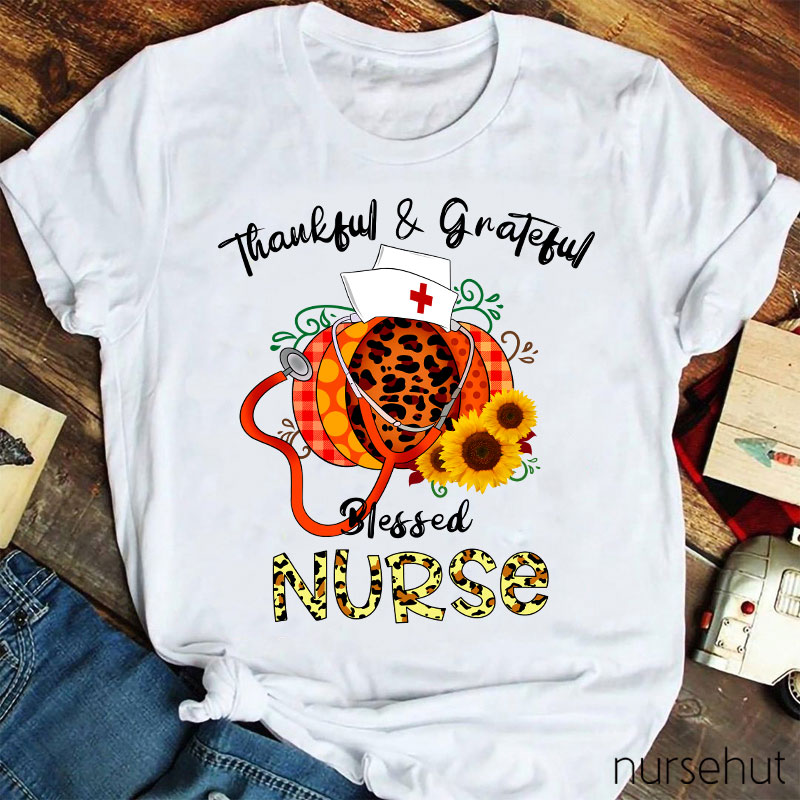 Thankful Grateful And Blessed Nurse T-Shirt