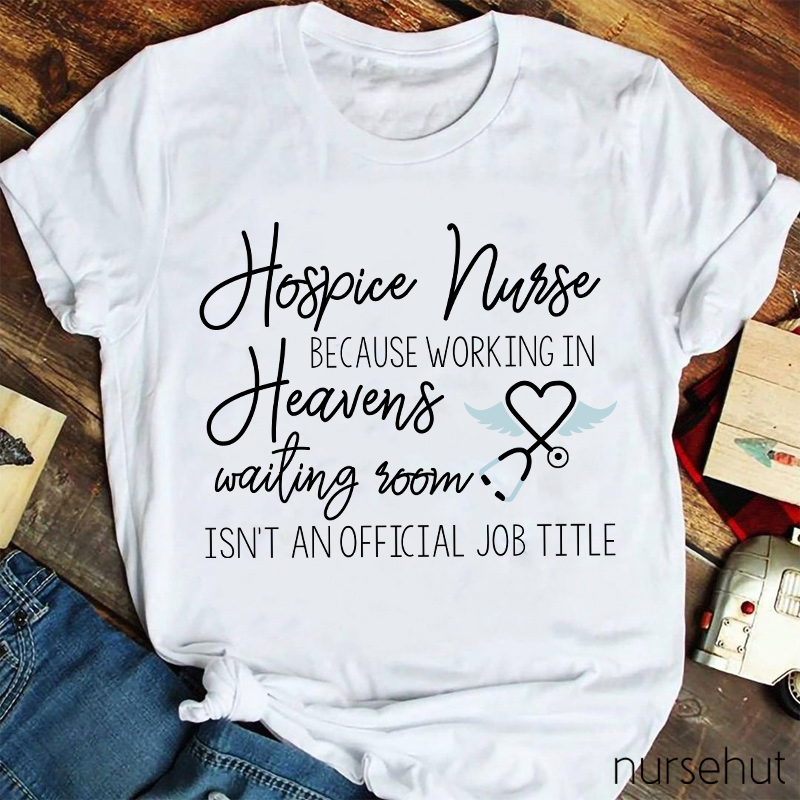 Hospice Nurse Heaven's Waiting Room Nurse T-Shirt