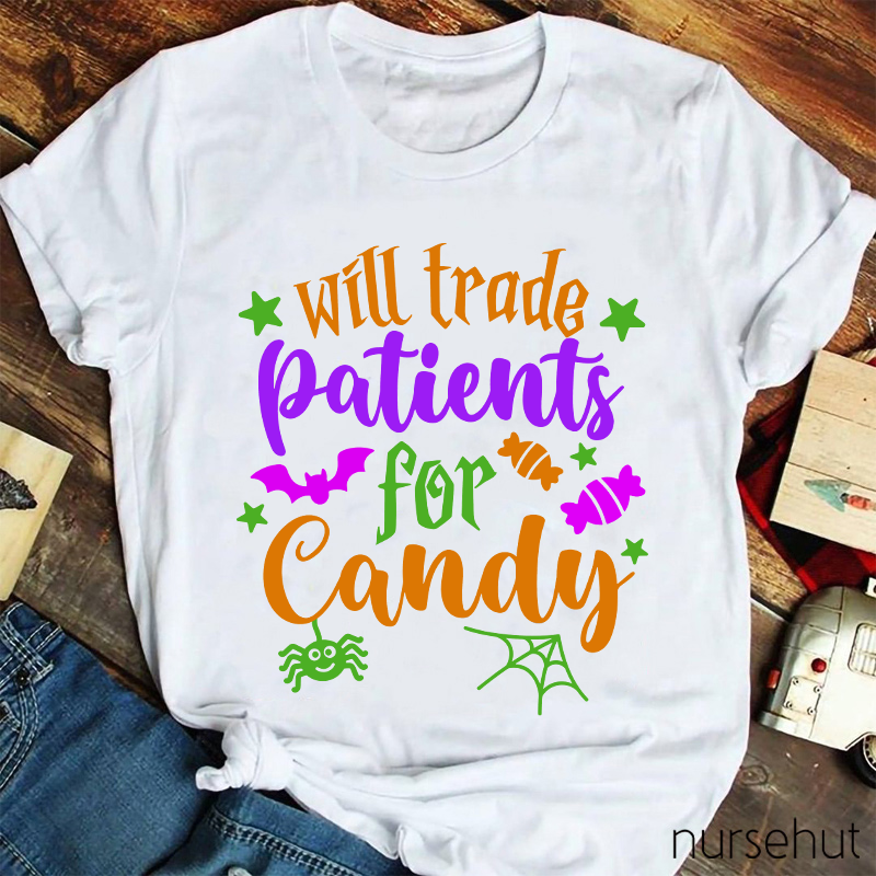 Will Trade Patients For Candy Nurse T-Shirt