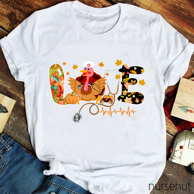 Love Thanksgiving Nurse T-Shirt