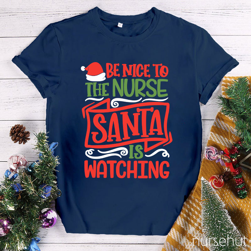 Be Nice To The Nurse T-Shirt