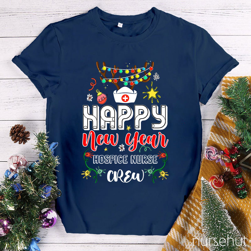 Happy New Year Hospice Nurse Crew Nurse T-Shirt