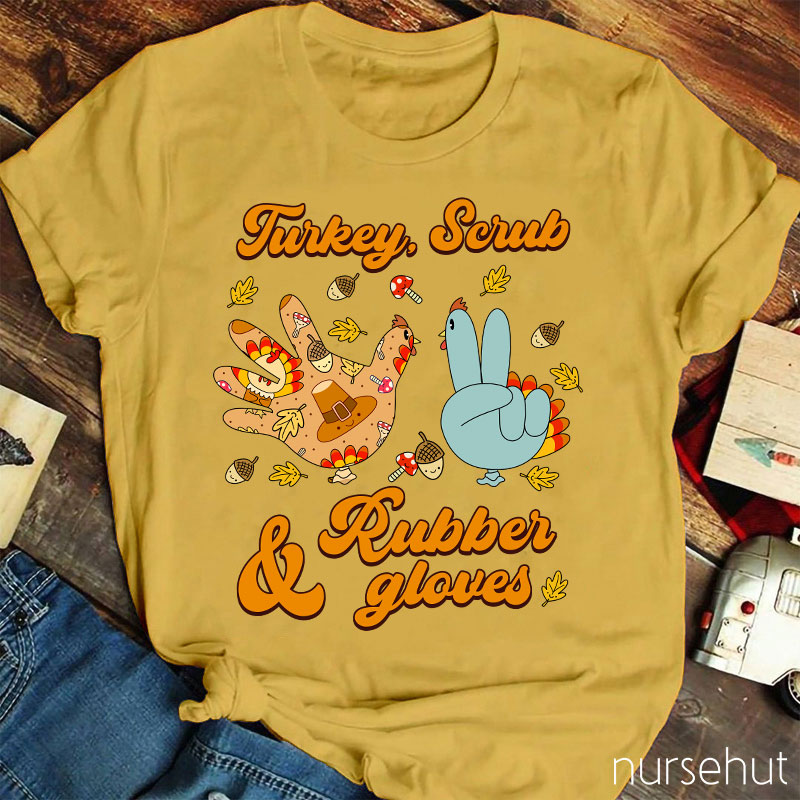 Turkey Scrub And Rubber Gloves Nurse T-Shirt