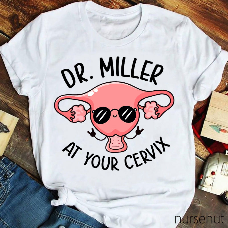 Personalized Name At Your Cervix Nurse T-Shirt