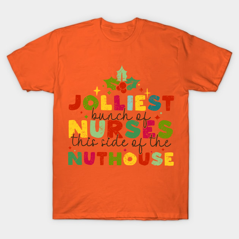 Jolliest Bunch on Nurse T-Shirt