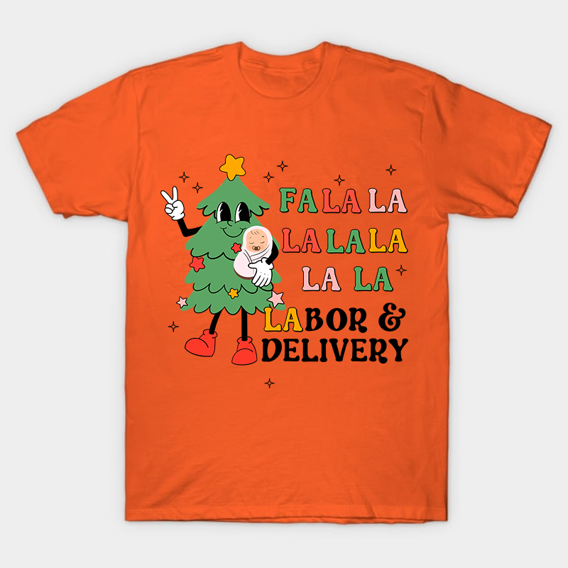 Fa La La Labor And Delivery Nurse T-Shirt