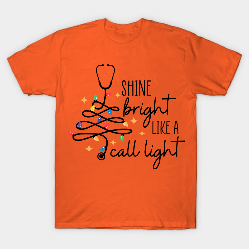 Shine Bright Like A Call Light Nurse T-Shirt