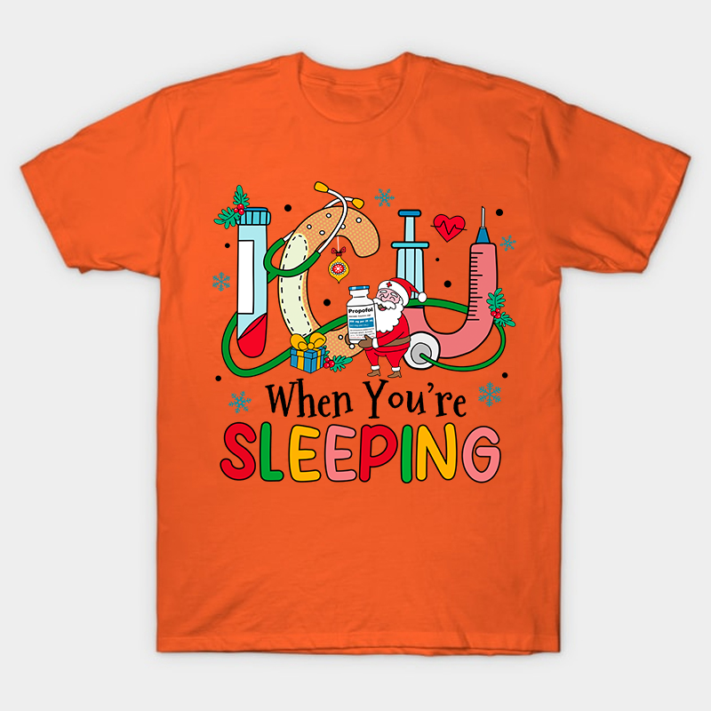 ICU When You're Sleeping Nurse T-Shirt