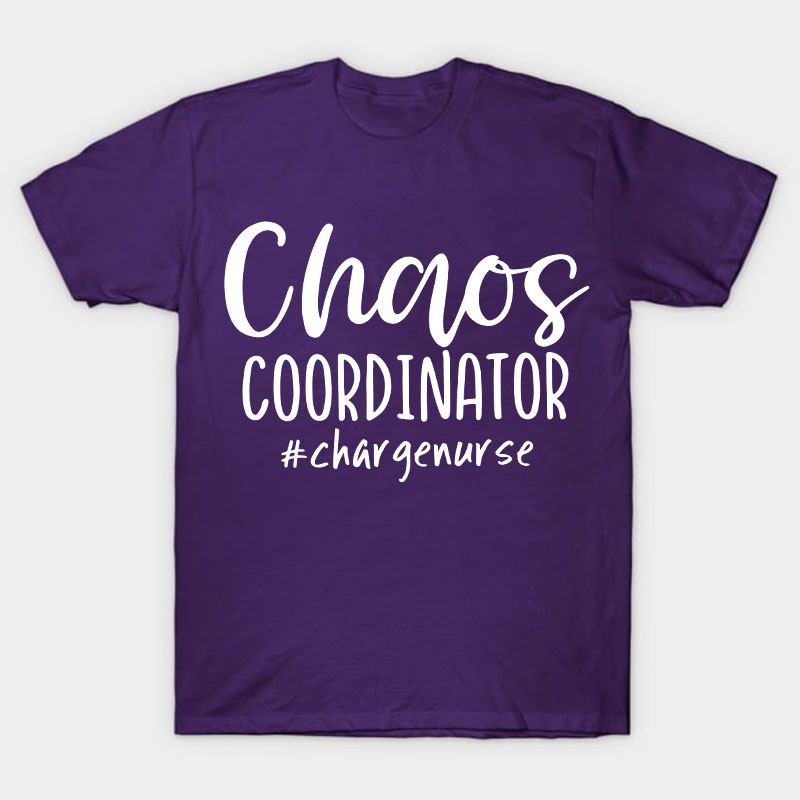 Chaos Coordinator Charge Nurse T-Shirt