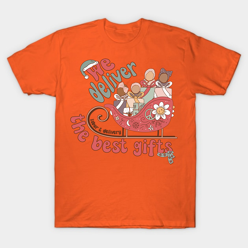 We Deliver The Best Gifts Nurse T-Shirt