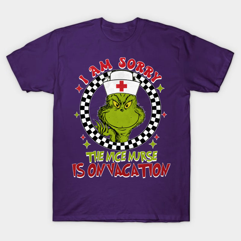 I Am Sorry The Nice Nurse Is On Vacation Nurse T-Shirt