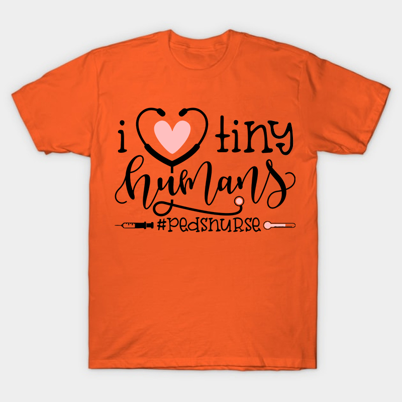 I Love Tiny Humans Nurse T-Shirt