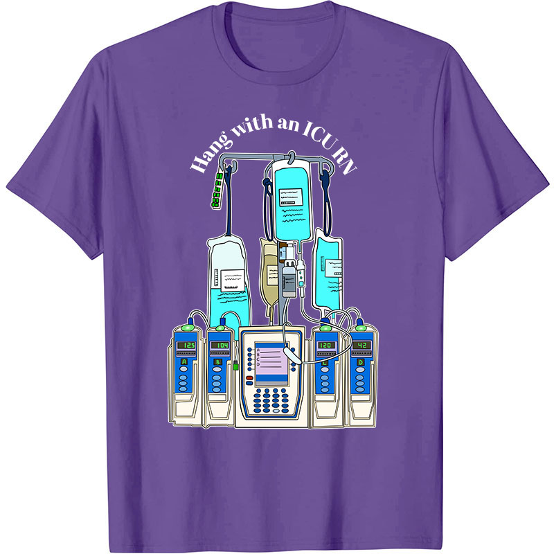 Hang With An ICU RN Nurse T-Shirt