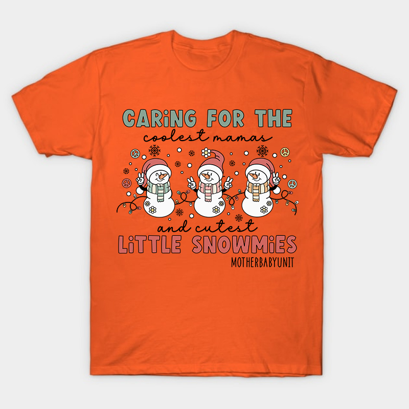 Caring For The Coolest And Cutest Little Snowmies Nurse T-Shirt