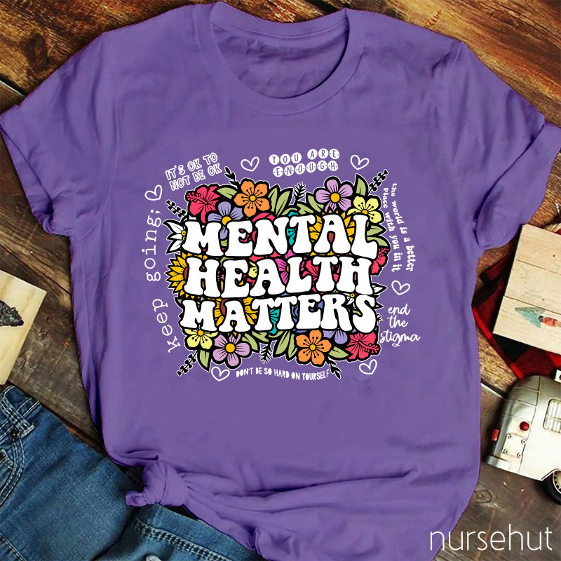 Mental Health Matters Nurse T-Shirt
