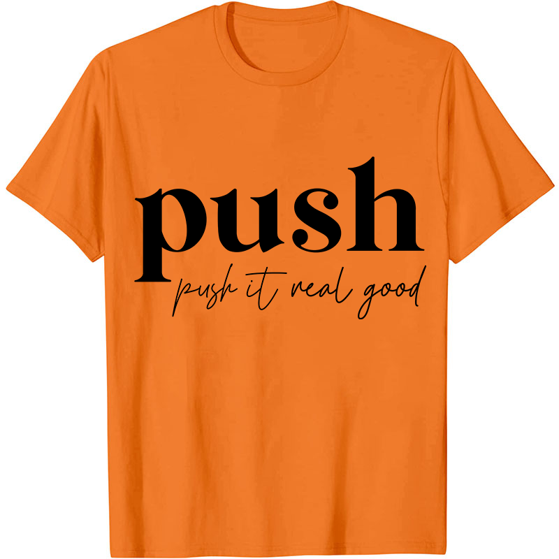 Push It Real Good Nurse T-Shirt
