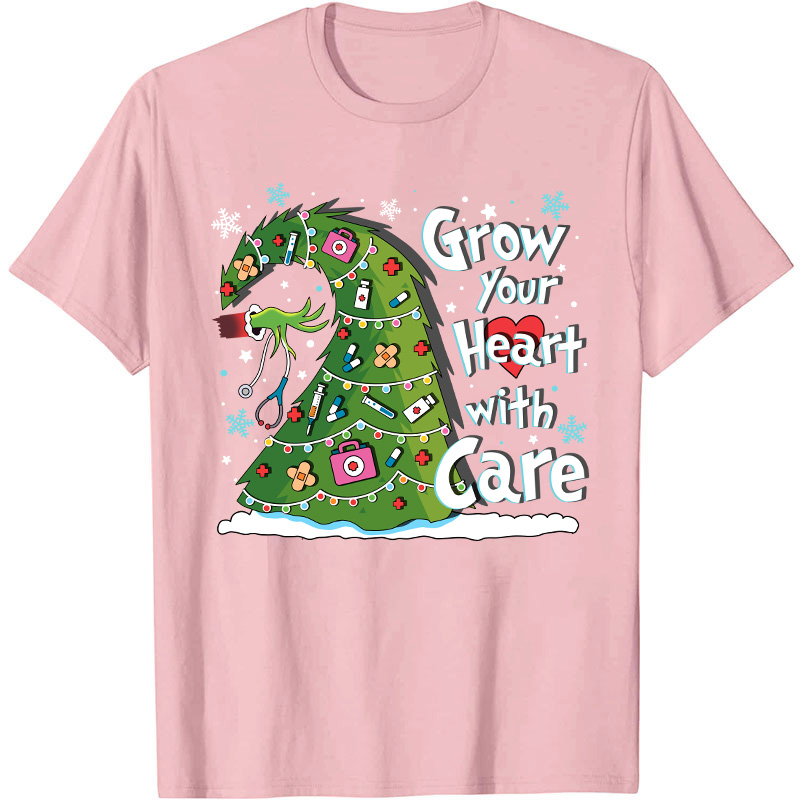 Grow Your Heart With Care Nurse T-Shirt