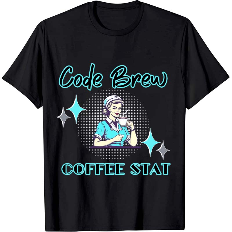 Code Brew Nurse T-Shirt