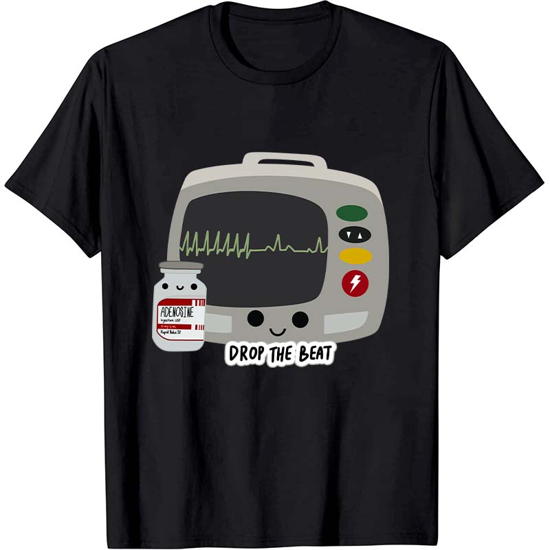 Drop The Beat Nurse T-Shirt