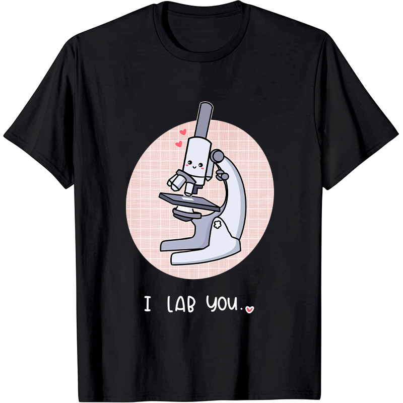 I Lab You Nurse T-Shirt