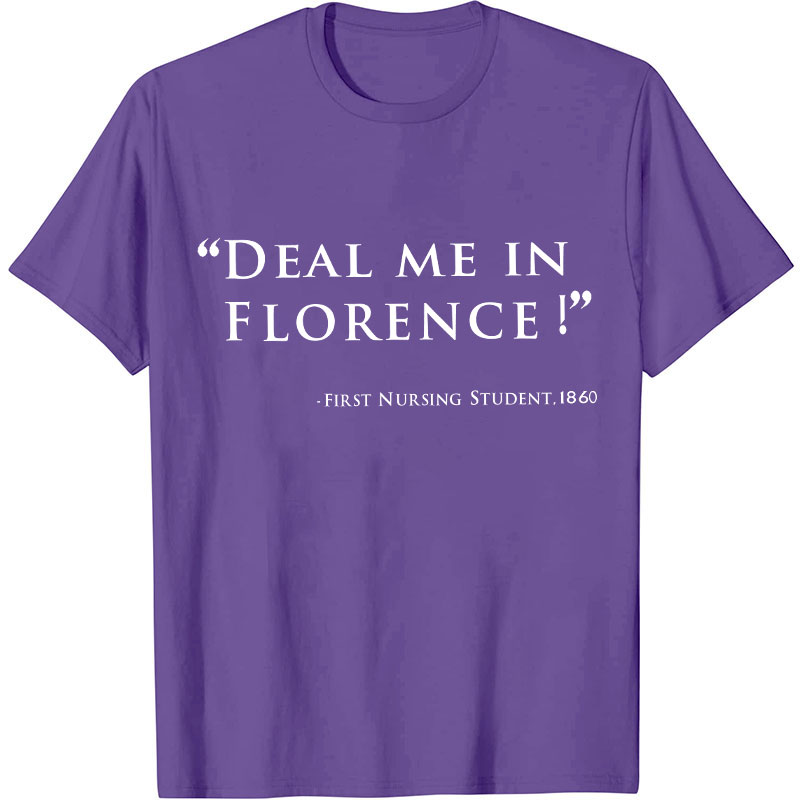 Deal Me In Florence Nurse T-Shirt
