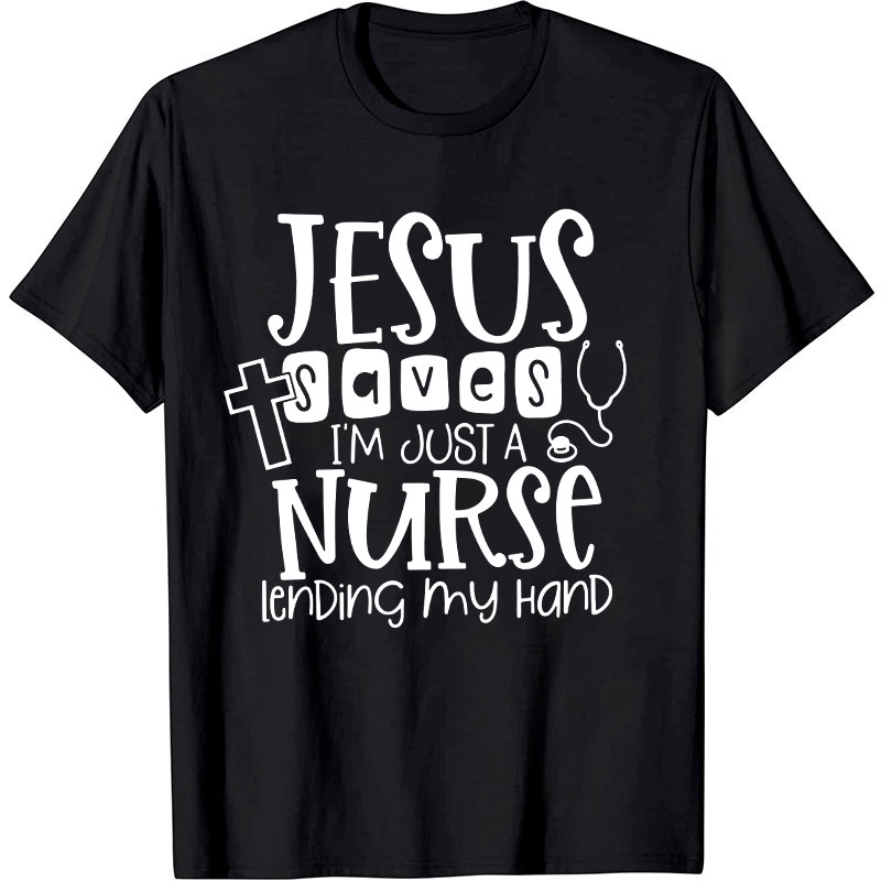 I'm Just A  Nurse T-Shirt