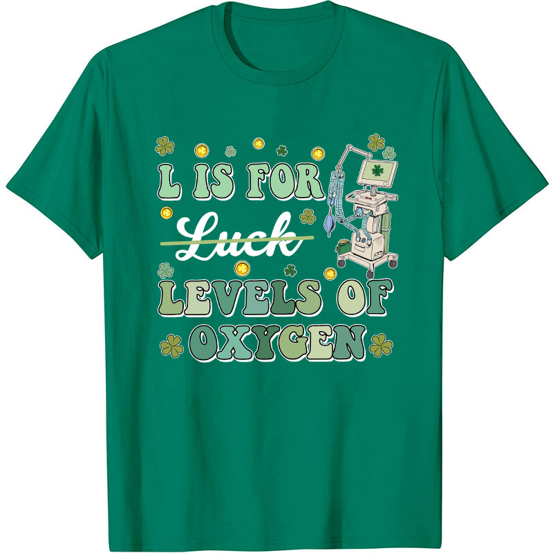 L Is For Levels Of Oxygen Nurse T-Shirt
