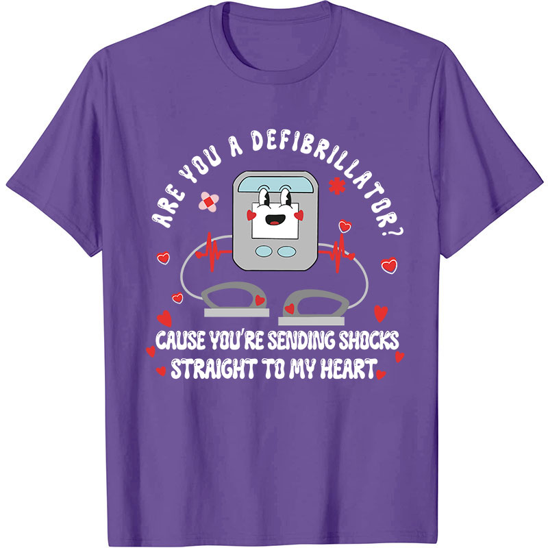 Are You A Defibrillator Nurse T-Shirt