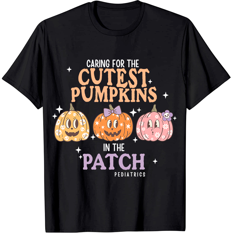 Care For The Cutest Pumpkins In The Patch Nurse T-Shirt