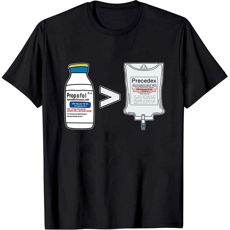Propofol More Than The Precedex Nurse T-Shirt